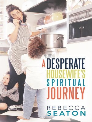 cover image of "A Desperate Housewife's Spiritual Journey"